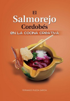 El Salmorejo Cordobés en la cocina creativa